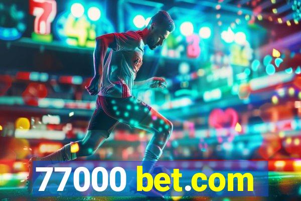 77000 bet.com